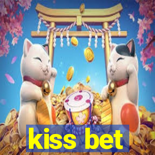 kiss bet